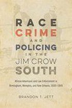 Making the Modern South - Race, Crime, and Policing in the Jim Crow South