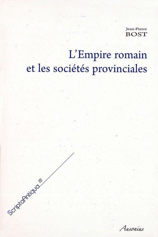 Scripta Antiqua - L’Empire romain et les sociétés provin ... - cover