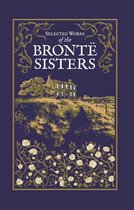 Leather-bound Classics - Selected Works of the Bronte Sisters