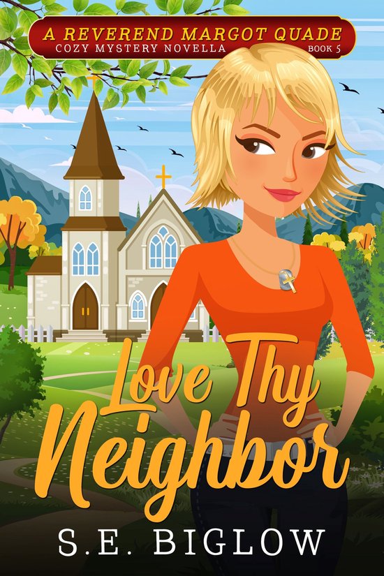 Reverend Margot Quade Cozy Mysteries 5 - Love Thy Neighbor