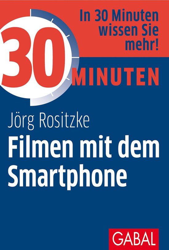 30 Minuten - 30 Minuten Filmen mit dem Smartphone - cover