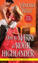 The Renegade Royals - How to Marry a Royal Highlander