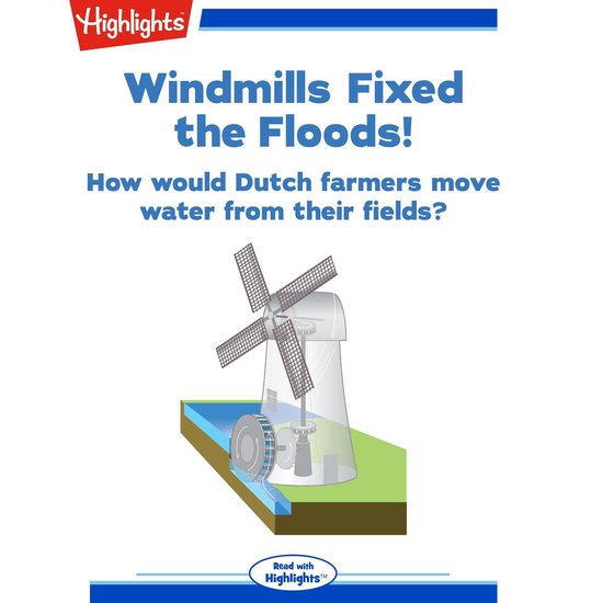 Windmills Fixed the Floods! - cover