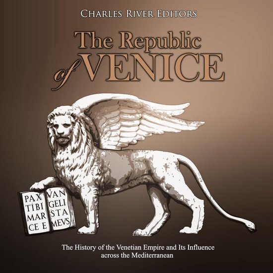 Republic of Venice, The: The History of the Venetian Empire  ... - cover