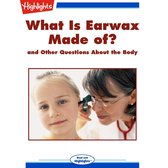 What Is Earwax Made of?
