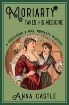 The Professor & Mrs. Moriarty Mystery Series 2 - Moriarty Takes His Medicine