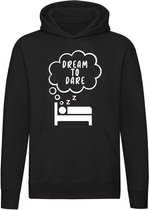 Dream to dare hoodie | dromen | durven | prestatie | bereiken | grappig | unisex | trui | sweater | hoodie | capuchon
