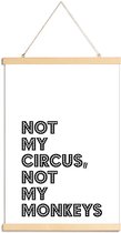 JUNIQE - Posterhanger Not My Circus, Not My Monkeys -60x90 /Wit &