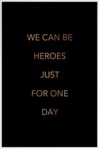 JUNIQE - Poster met kunststof lijst We Can Be Heroes gouden -20x30