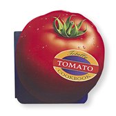 Totally Cookbooks Series - Totally Tomato Cookbook