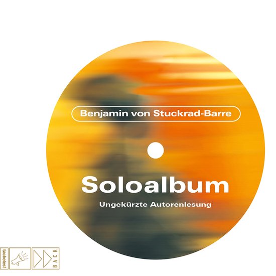Soloalbum Benjamin Von Stuckrad-barre Soloalbum - Jubiläumsausgabe, Benjamin Von Stuckrad-Barre