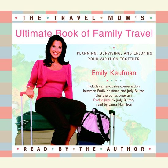 The Travel Mom's Ultimate Book of Family Travel - cover