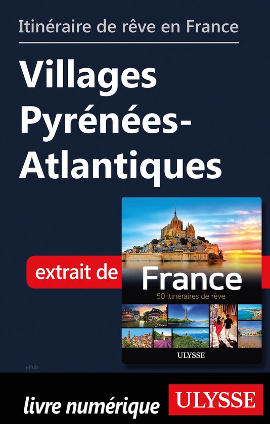 Guide de voyage - Itinéraire de rêve en France - Villages Pyrénées-Atlantiques