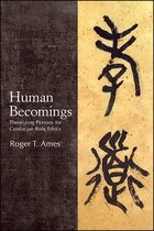 SUNY series in Chinese Philosophy and Culture - Human Becomings
