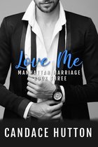 Manhattan Marriage 3 - Love Me