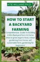 How to Start a Backyard Farming
