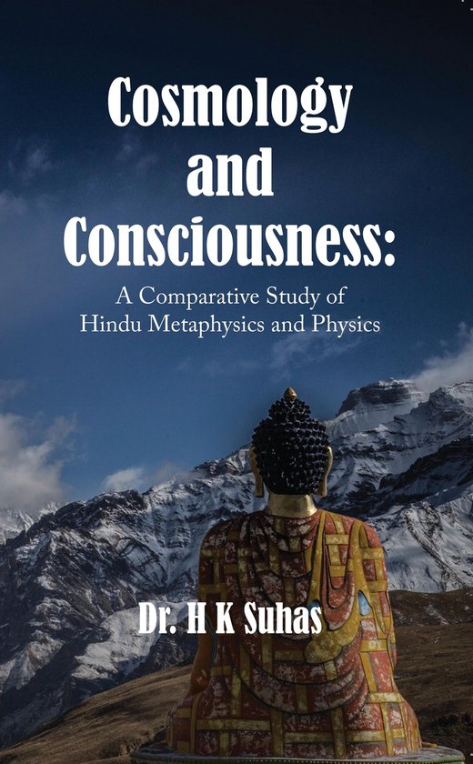 Cosmology and Consciousness: A Comparative Study of Hindu Me ... - cover