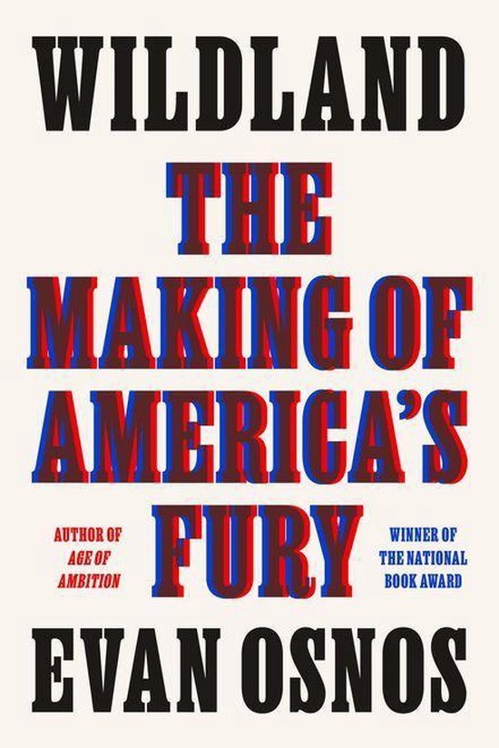 Couverture de livre avec le titre Wildland : The Making of America's Fury par Evan Osnos.