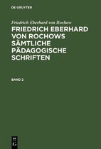 Friedrich Eberhard von Rochows s�mtliche p�dagogische Schriften