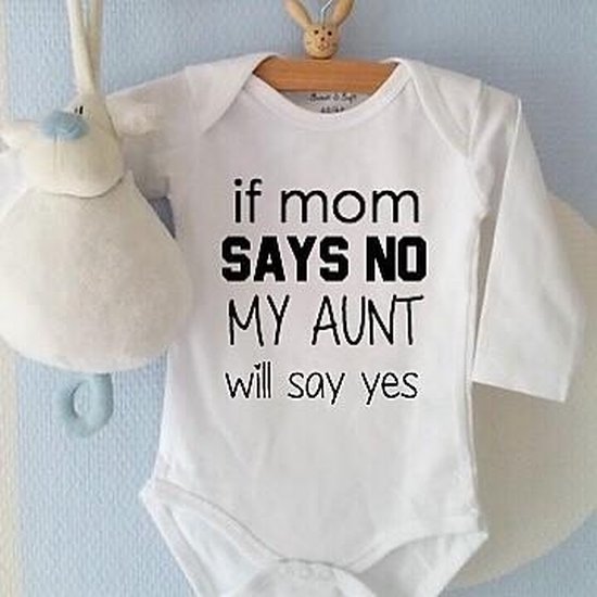 Baby Rompertje met tekst If mom says no my aunt will say yes | Lange mouw | wit | maat 74/80