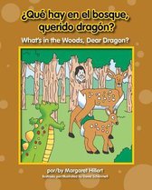 Qu' Hay En El Bosque, Querido Dragn? / What's in the Woods, Dear Dragon?