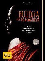 Buddha für Pragmatiker (mit CD)