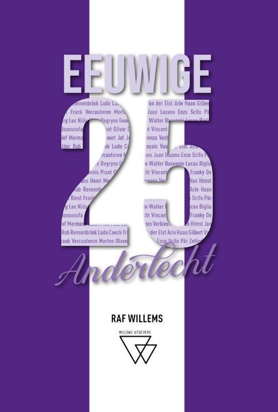 Eeuwige 25 2 - Eeuwige 25 van Anderlecht: van Mermans tot Kompany - Raf Willems | Respetofundacion.org