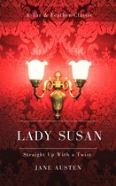 Lady Susan (Annotated): A Tar & Feather Classic: Straight Up With a Twist