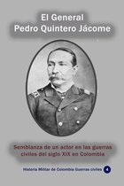 Historia Militar de Colombia-Las guerras civiles 4 - El General Pedro Quintero Jácome