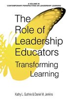 Contemporary Perspectives on Leadership Learning - The Role of Leadership Educators