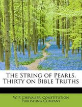 The String of Pearls. Thirty on Bible Truths