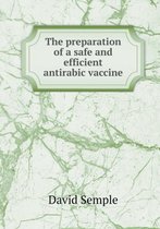 The preparation of a safe and efficient antirabic vaccine