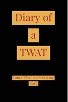 Diary of a TWAT