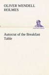Autocrat of the Breakfast Table