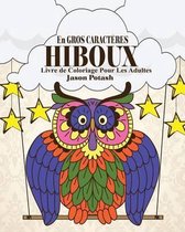 Hiboux Livre de Coloriage Pour Les Adultes ( En Gros Caracteres )