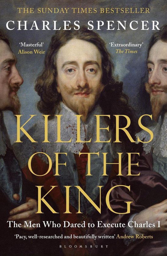 Boekomslag van "Killers of the King" door Charles Spencer, met een schilderij van drie mannen in historische kleding.
