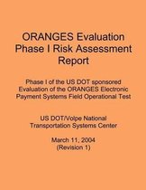 Oranges Evaluation Phase I Risk Assessment Report