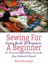 Sewing For Beginner: Sewing Guide For Beginners
