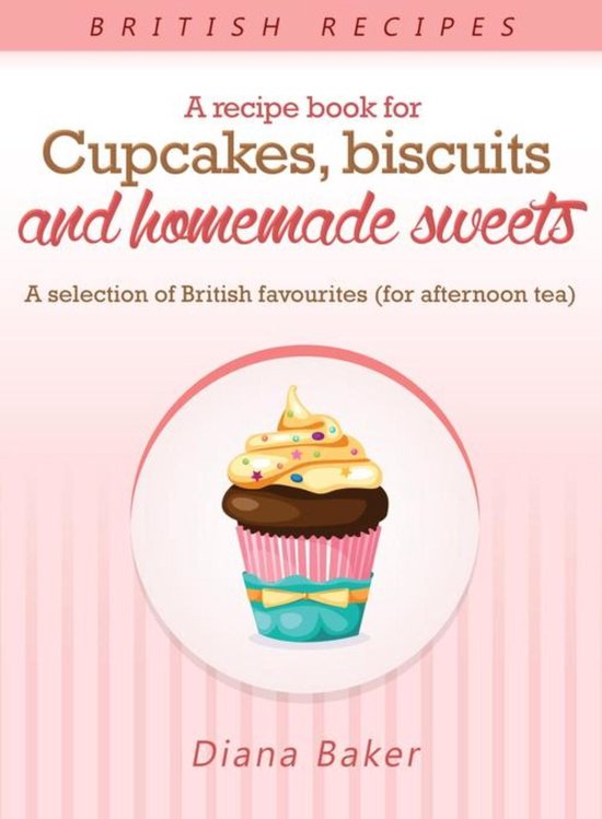 A Recipe Book For Cupcakes, Biscuits and Homemade Sweets - cover