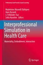 Professional and Practice-based Learning- Interprofessional Simulation in Health Care