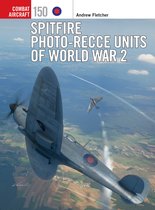 Combat Aircraft- Spitfire Photo-Recce Units of World War 2