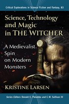 Critical Explorations in Science Fiction and Fantasy 83 - Science, Technology and Magic in The Witcher