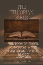 The Ethiopian Bible: The Book Of Enoch, Canonical And Non Canonical Context Review (Annotated)