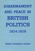 Disarmament & Peace in British Politics 1914-1919