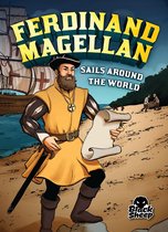 Extraordinary Explorers - Ferdinand Magellan Sails Around the World