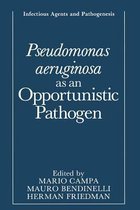 Pseudomonas aeruginosa as an Opportunistic Pathogen