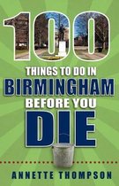 100 Things to Do in Birmingham Before You Die