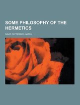 Some Philosophy of the Hermetics