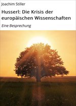 Husserl: Die Krisis der europäischen Wissenschaften