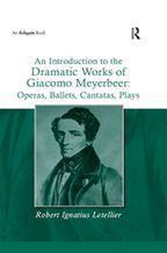 An Introduction to the Dramatic Works of Giacomo Meyerbeer:  ... - cover
